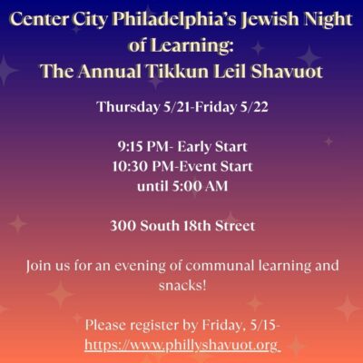 Tikkun Leil Shavuot - The Center City Philadelphia Jewish Night of Learning